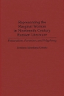 Representing the Marginal Woman in Nineteenth-Century Russian Literature: Personalism, Feminism, and Polyphony (Contributions in Women's Studies #185) By Svetlana Slavskaya Grenier Cover Image