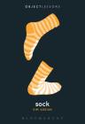 Sock (Object Lessons) By Kim Adrian, Christopher Schaberg (Editor), Ian Bogost (Editor) Cover Image