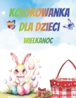 Wielkanoc Kolorowanka: Dla dzieci w wieku 2-8 Ponad 50 kolorowanek Świąteczne wzory i obrazy By Blue Sapphire Cover Image