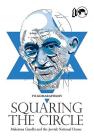 Squaring the Circle: Mahatma Gandhi and the Jewish National Home By P. R. Kumaraswamy Cover Image