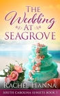 The Wedding At Seagrove By Rachel Hanna Cover Image