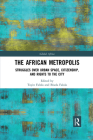 The African Metropolis: Struggles over Urban Space, Citizenship, and Rights to the City (Global Africa) Cover Image