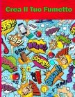 Crea Il Tuo Fumetto: 120 template vergini unici per fumetti per adulti, ragazzi e bambini Grande formato Copertura Premium By Lanaa Aleex Cover Image
