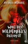 What do Nightmares Dream of By Antonija Meznaric Cover Image