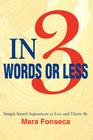 In 3 Words or Less: Simply Stated Aspirations to Live and Thrive By By Mara Fonseca Cover Image