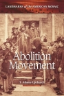 Abolition Movement (Landmarks of the American Mosaic) By T. Adams Upchurch Cover Image
