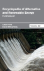 Encyclopedia of Alternative and Renewable Energy: Volume 32 (Hydropower) By Leslie York (Editor), David McCartney (Editor) Cover Image