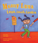 Moony Luna / Luna, Lunita Lunera By Jorge Argueta, Elizabeth Gomez (Illustrator) Cover Image
