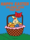 Happy Easter Coloring Book for Kids: Coloring Book For Kids Ages 4-8/Coloring Book For Toddlers/Bunny Coloring Book for Kids and Toddlers Cover Image