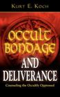 Occult Bondage and Deliverance: Counseling the Occultly Oppressed Cover Image