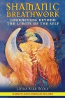 Shamanic Breathwork: Journeying beyond the Limits of the Self Cover Image