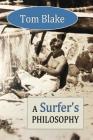 Tom Blake: A Surfer's Philosophy By David Christopher Lane Cover Image