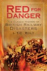Red for Danger: The Classic History of British Railway Disasters By L T C. Rolt Cover Image