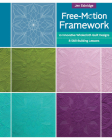 Free-Motion Framework: 10 Wholecloth Quilt Designs - 8 Skill-Building Lessons Cover Image