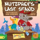 Mutzphey's Last Stand: A Mutzphey and Milo Story! By Hank Kunneman, Norris Hall (Illustrator) Cover Image