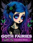 Goth Fairies: Experience the Darkly Enchanting World of Goth Fairies with Our Intricate Coloring Book Cover Image