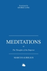 Meditations: Or the Thoughts of the Emperor Marcus Aurelius Antoninus By Marcus Aurelius, George Long (Translator) Cover Image