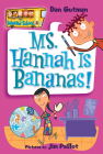 My Weird School #4: Ms. Hannah Is Bananas! By Dan Gutman, Jim Paillot (Illustrator) Cover Image