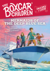 Mermaids of the Deep Blue Sea (The Boxcar Children Creatures of Legend #3) By Gertrude Chandler Warner (Created by), Dee Garretson (Contributions by), Thomas Girard (Illustrator) Cover Image