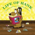 Life of Hank - Laugh Your Way to Better Dog Behavior By Gary L. Ailes DVM, Joy Underhill, Tony Loughran (Illustrator) Cover Image