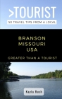 GREATER THAN A TOURIST- Branson Missouri USA: 50 Travel Tips from a Local By Greater Than a. Tourist, Kayla Rush Cover Image