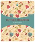 Cozy Bible Crosswords: 99 Puzzles! By Compiled by Barbour Staff Cover Image