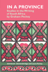 In a Province: Studies in the Writing of South Africa: By Graham Pechey Cover Image