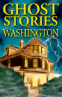 Ghost Stories of Washington By Barbara Smith, Randy Williams (Editor) Cover Image