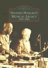 Spanish Harlem's Musical Legacy: 1930-1980 (Images of America (Arcadia Publishing)) By Silvio H. Alava Cover Image