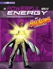 The Powerful World of Energy with Max Axiom, Super Scientist: 4D an Augmented Reading Science Experience (Graphic Science 4D) Cover Image