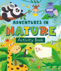 Adventures in Nature Activity Book By Clever Publishing Cover Image