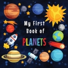 My First Book of Planets: Ages 3-5, 5-7 Solar System Curiosities for Little Ones Explore Amazing Outer Space Facts and Activity Pages for Presch By Moki Heart Cover Image