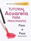 Tutorial Acuarela: Para principiantes, paso a paso. By Paola Camilo Cover Image