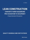 Lean Construction Concrete Tower Sequencing Pre-Excavation to Occupancy: A Superintendents Perspective Cover Image