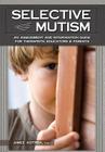 Selective Mutism: An Assessment and Intervention Guide for Therapists, Educators & Parents By Aimee Kotrba Cover Image
