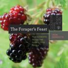 The Forager's Feast: How to Identify, Gather, and Prepare Wild Edibles (Countryman Know How) By Leda Meredith Cover Image