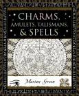 Charms, Amulets, Talismans & Spells (Wooden Books) By Marian Green Cover Image