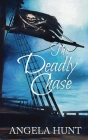 The Deadly Chase: Colonial Captives series, book 2 By Angela Hunt Cover Image
