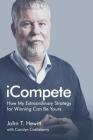 iCompete: How My Extraordinary Strategy for Winning Can Be Yours Cover Image