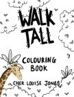 Walk Tall Colouring Book By Cher Louise Jones, Lee Dixon (Illustrator) Cover Image