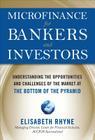 Microfinance for Bankers and Investors: Understanding the Opportunities and Challenges of the Market at the Bottom of the Pyramid By Elizabeth Rhyne Cover Image