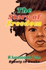 The Story of Freedom: A Juneteenth Tale By Beauty in Books Cover Image