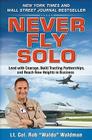 Never Fly Solo: Lead with Courage, Build Trusting Partnerships, and Reach New Heights in Business Cover Image