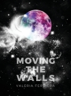 Moving The Walls By Valeria Ferriera, Zehn Zzyrone (Editor) Cover Image