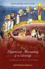 Spiritual Meaning of the Liturgy: School of Prayer, Source of Life By Goffredo Boselli Cover Image