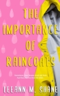 The Importance of Raincoats By Leeann M. Shane Cover Image