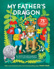 My Father's Dragon 75th Anniversary Edition By Ruth Stiles Gannett Cover Image