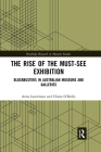 The Rise of the Must-See Exhibition: Blockbusters in Australian Museums and Galleries (Routledge Research in Museum Studies) By Anna Lawrenson, Chiara O'Reilly Cover Image