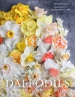 Daffodils: Beautiful Varieties for Home and Garden (Flowers) By Naomi Slade, Georgianna Lane (Photographs by) Cover Image