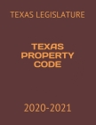 Texas Property Code: 2020-2021 Cover Image